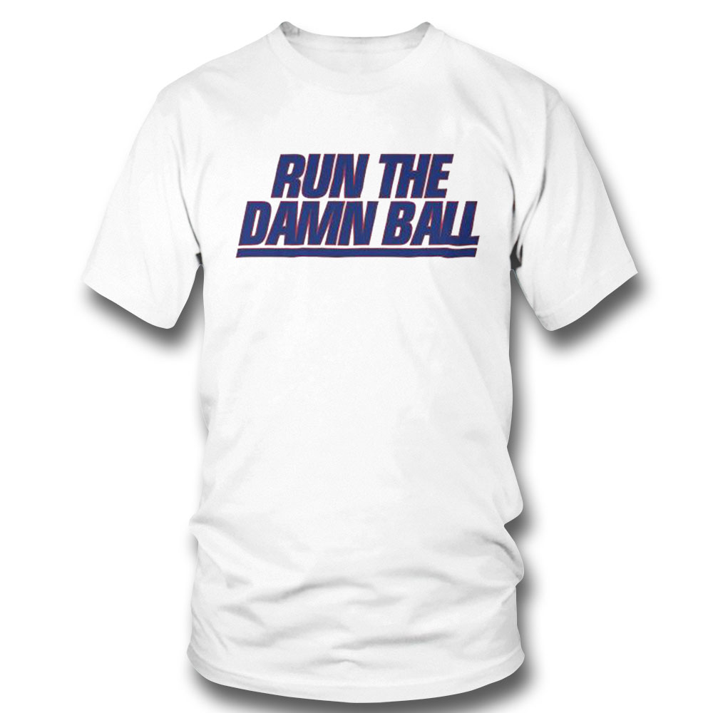 Run The Damn Ball Talkin Giants Shirt Hoodie, Long Sleeve, Tank Top