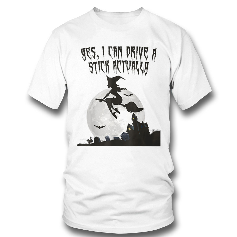 Yes I Can Drive A Stick Actually Flying Witch On Broom Bats T-shirt