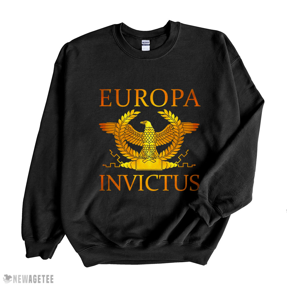 Europa Invictus Shirt Sweatshirt, Tank Top, Ladies Tee