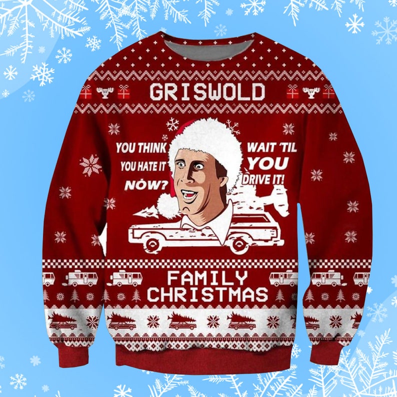 Grisworld You Think You Hate It Now Ugly Christmas Sweater Gift Xmas