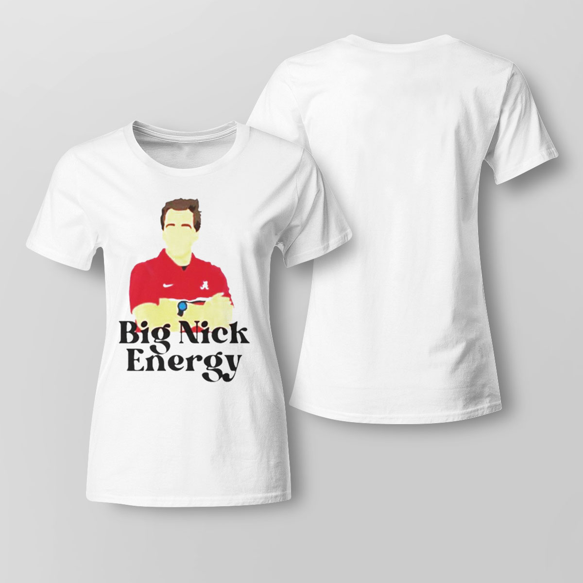 Big Nick Energy Alabama Shirt Hoodie, Long Sleeve, Tank Top