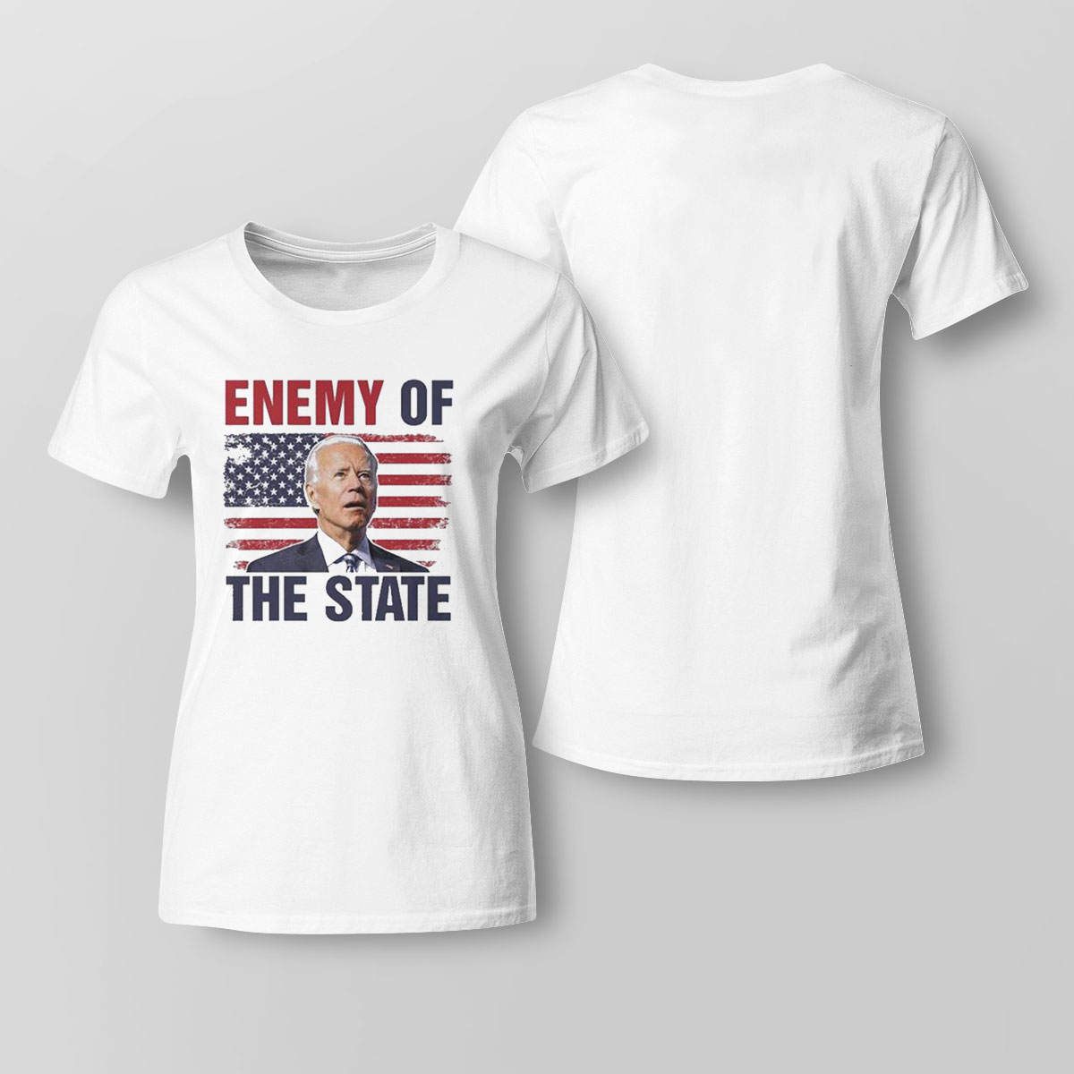 Enemy Of The State Trump Quotes Joe Biden Shirt Long Sleeve, Ladies Tee