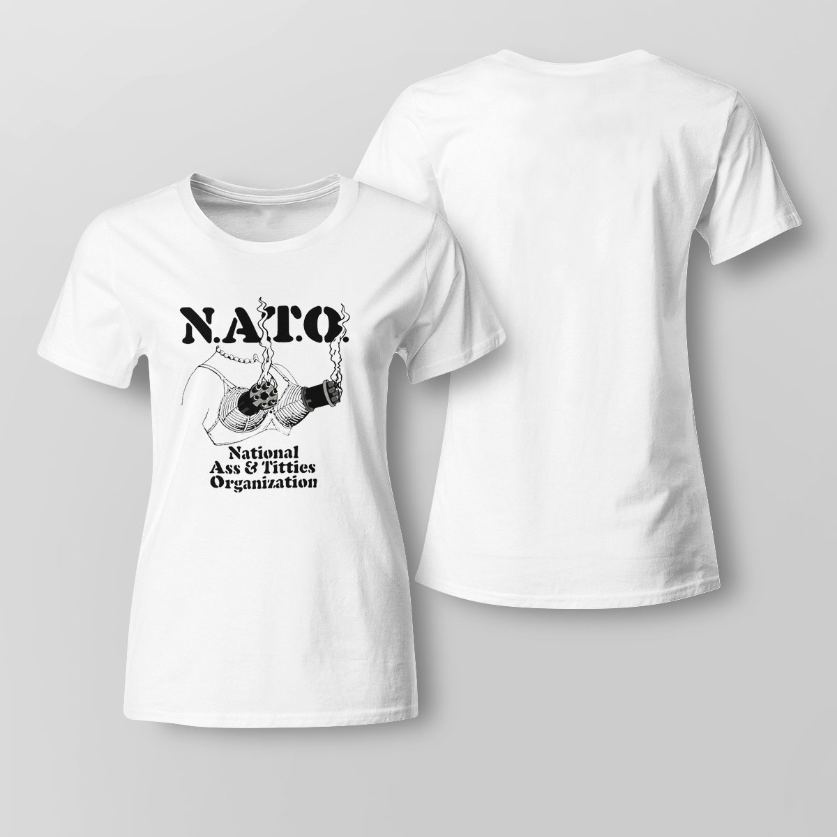 Nato National Ass Titties Organization T-shirt Long Sleeve, Ladies Tee