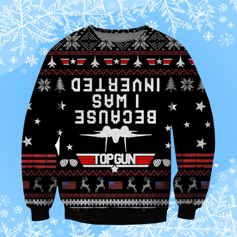 Top Gun Because I Was Inverted Ugly Christmas Sweater Knitted Sweater