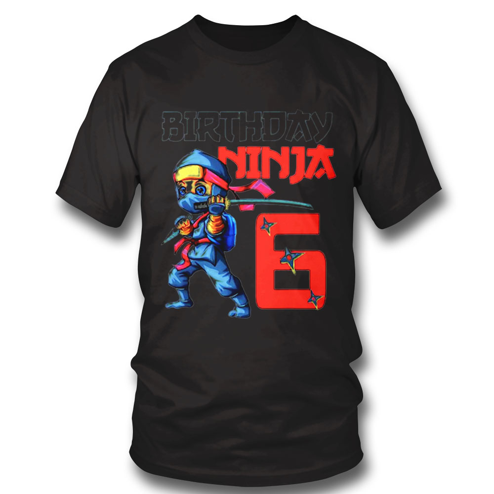 Boys Birthday Ninja Is 6 Yrs Old Ninjutsu 6th Birthday Gift-shirt Hoodie, Long Sleeve, Tank Top