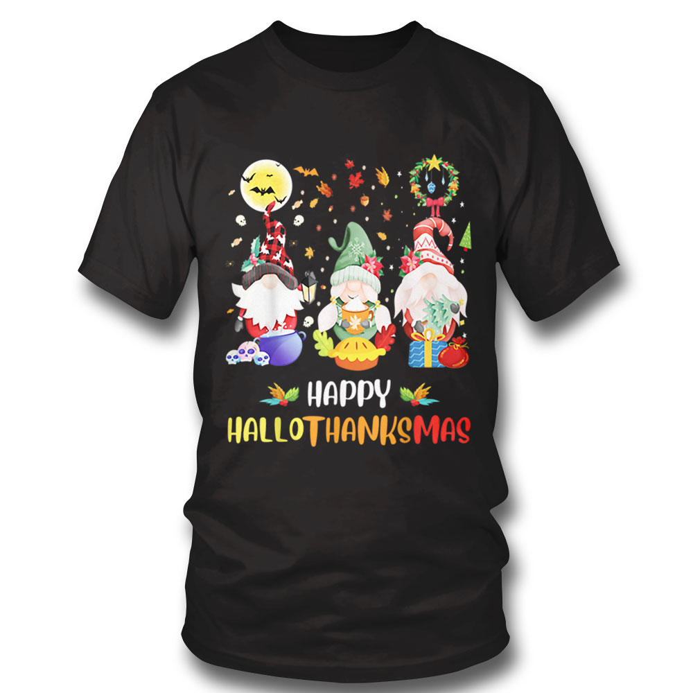 Halloween Gnomes Happy Hallothanksmas Thanksgiving Christmas Shirt