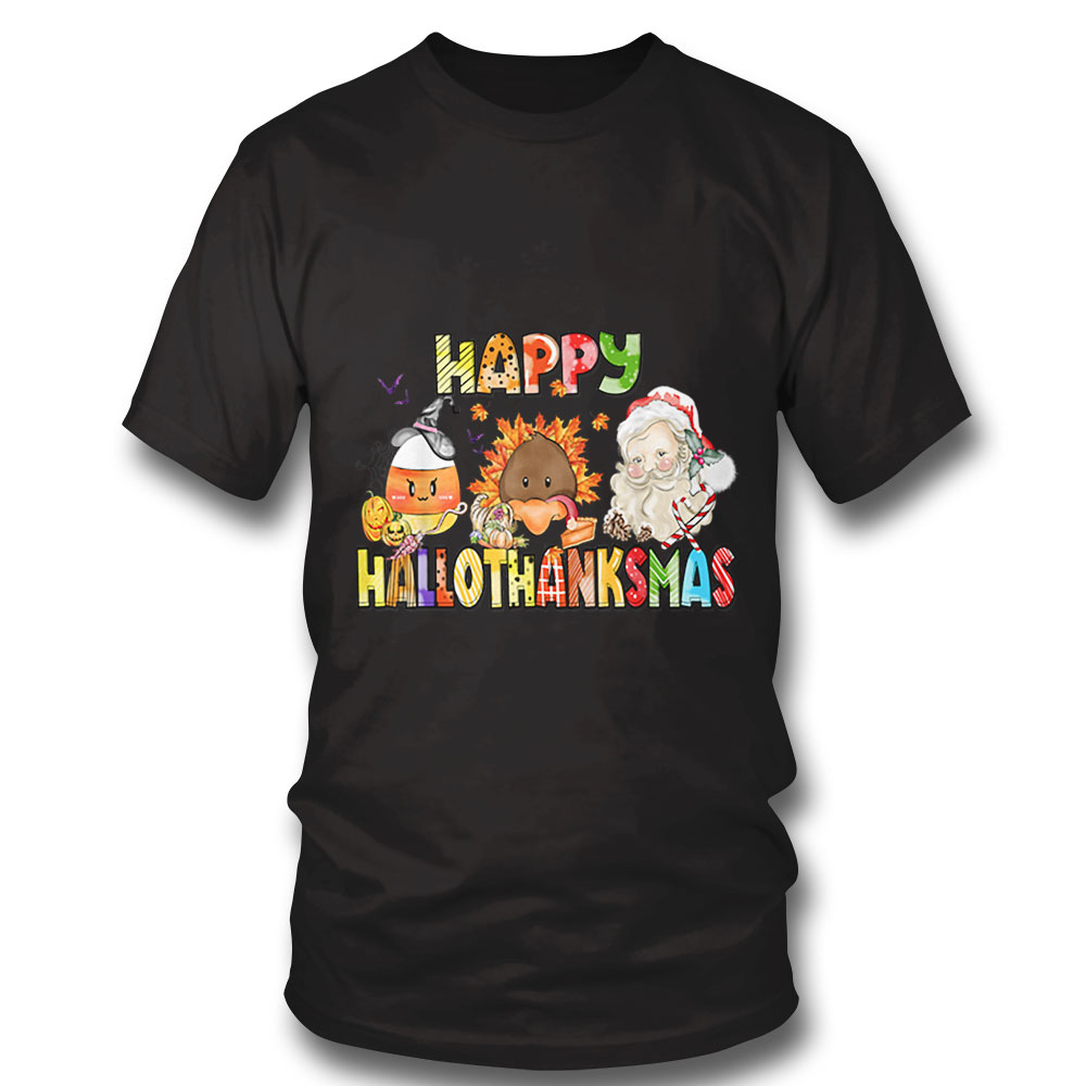 Halloween Thanksgiving Christmas Happy Hallothanksmas Funny Shirt