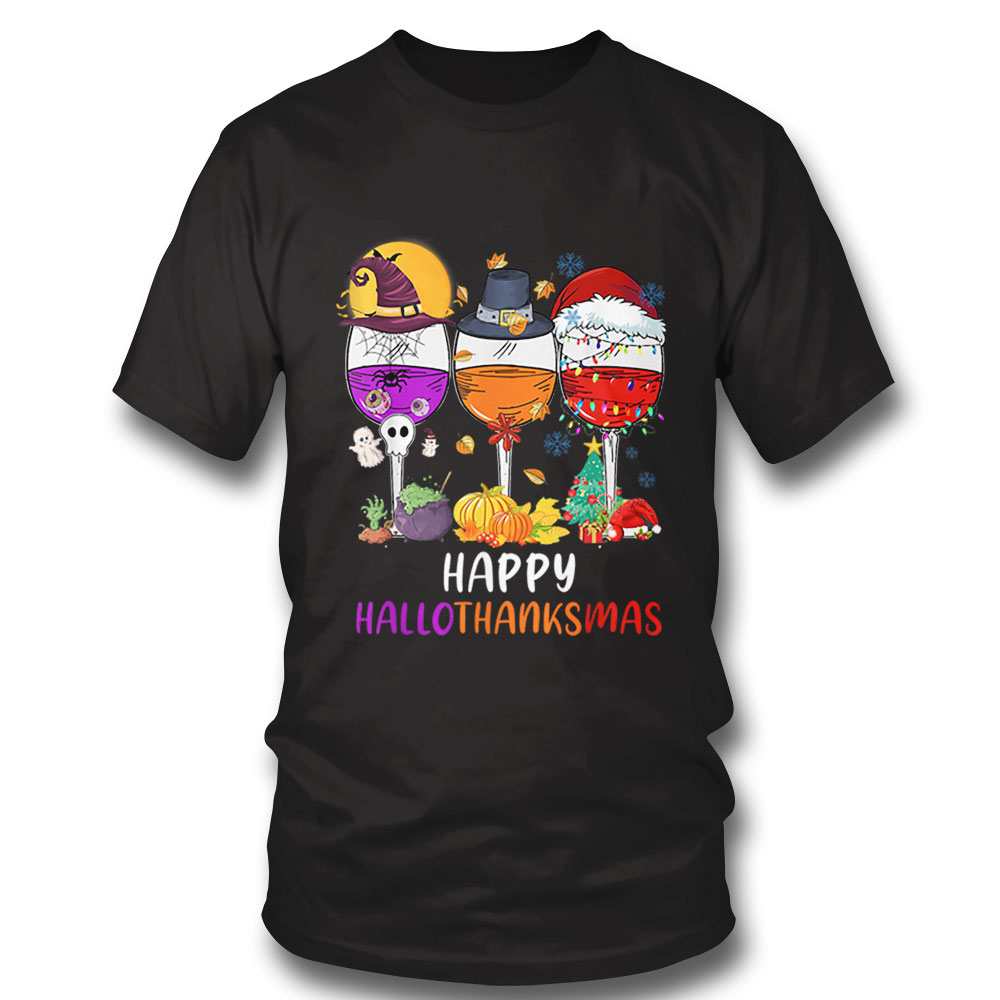 Halloween Thanksgiving Christmas Happy Hallothanksmas Wine Shirt
