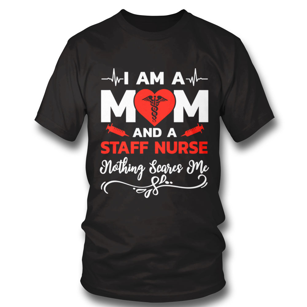 Im A Mom And A Staff Nothing Scares Me Nurse Christmas T-shirt Long Sleeve, Ladies Tee