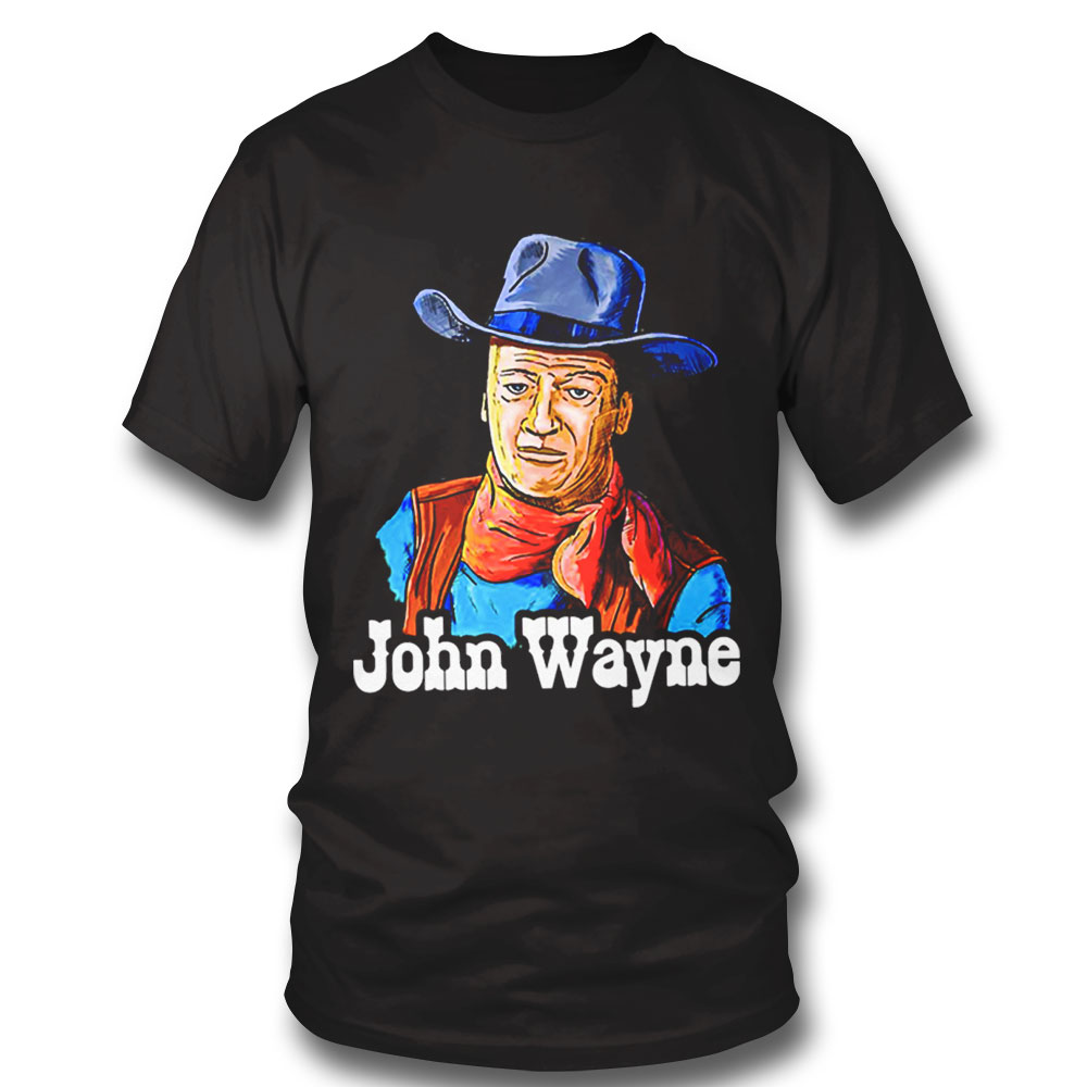 John Wayne Fanart Cowboy The Legend Shirt Sweatshirt, Tank Top, Ladies Tee