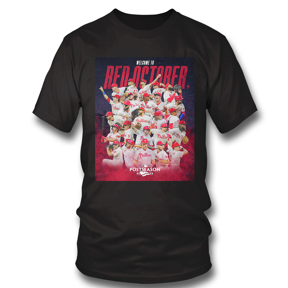 Philadelphia Phillies 2022 Welcome To Red Octorber Postseason Shirt Hoodie, Long Sleeve, Tank Top