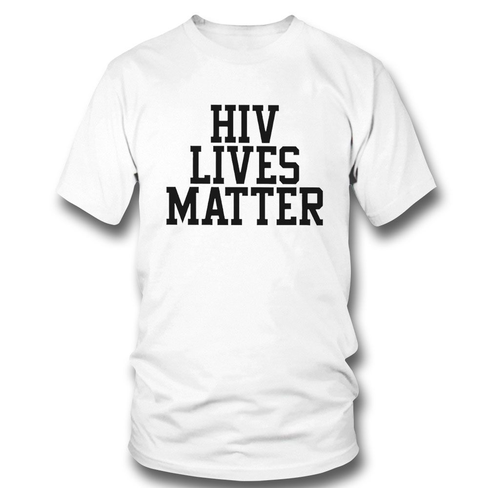 Hiv Lives Matter Shirt Long Sleeve, Tank Top