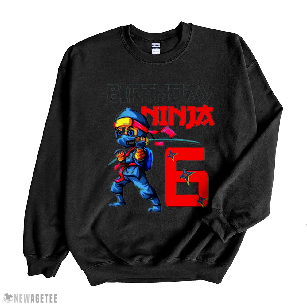 Boys Birthday Ninja Is 6 Yrs Old Ninjutsu 6th Birthday Gift-shirt Hoodie, Long Sleeve, Tank Top