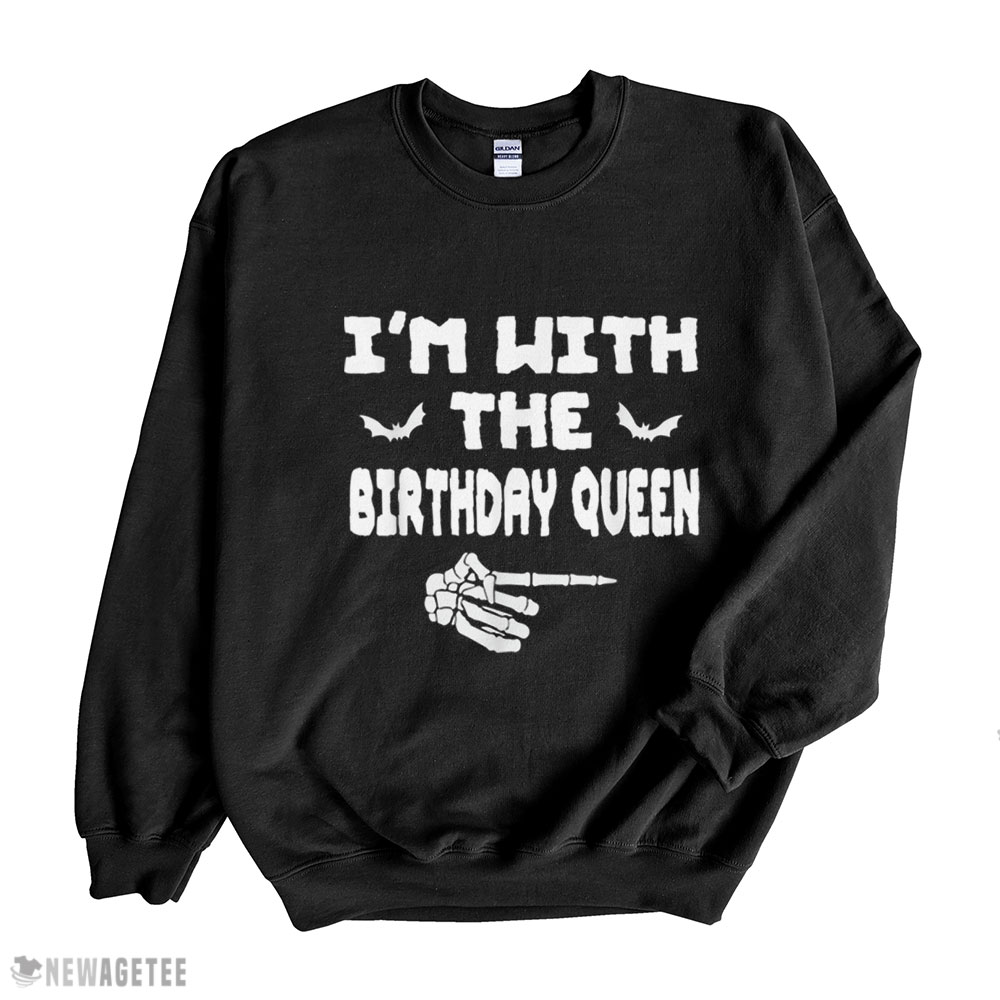 Halloween Costume Im With The Birthday Queen Shirt