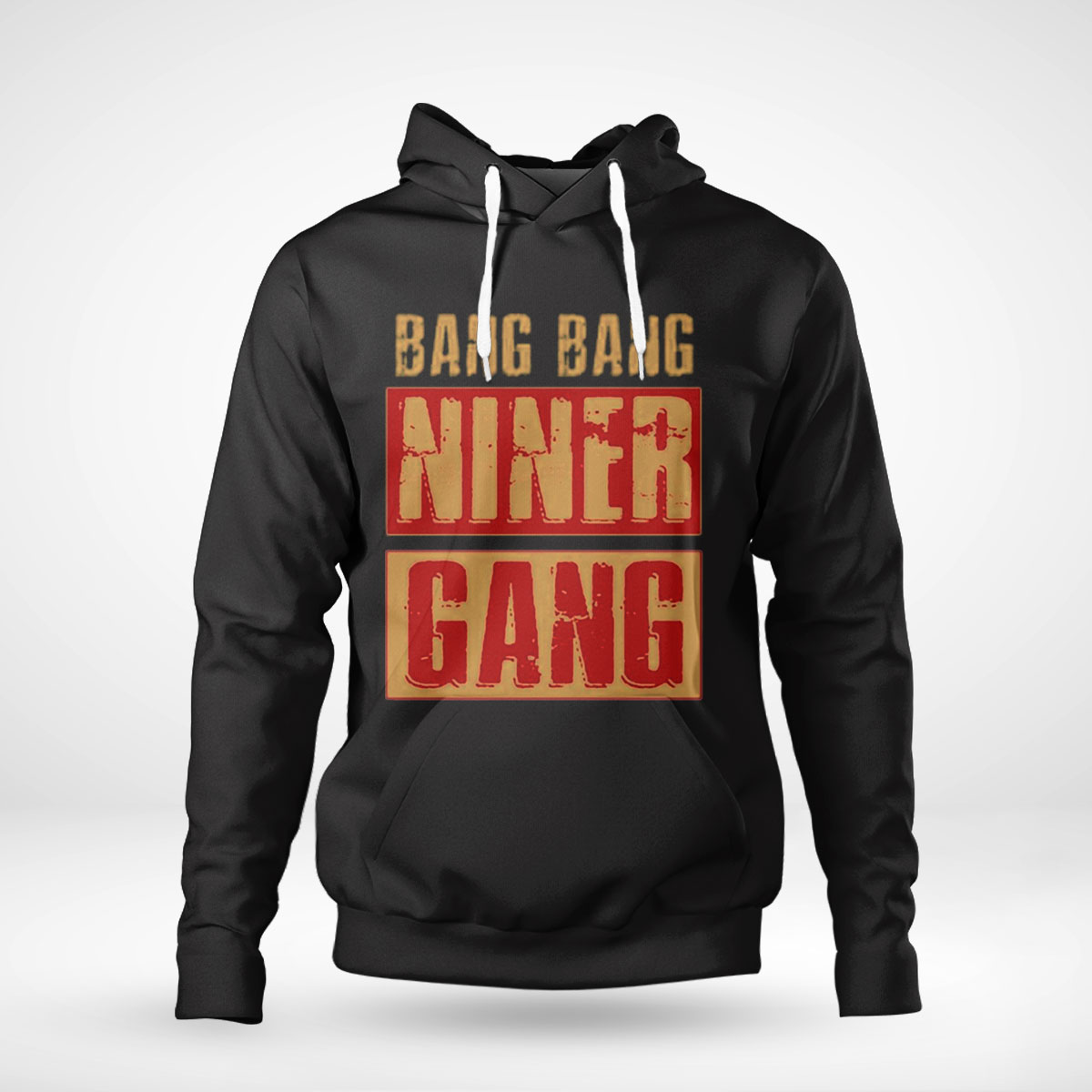 Bang Bang Niner Gang Sweatshirt or Hoodie Bay Football 