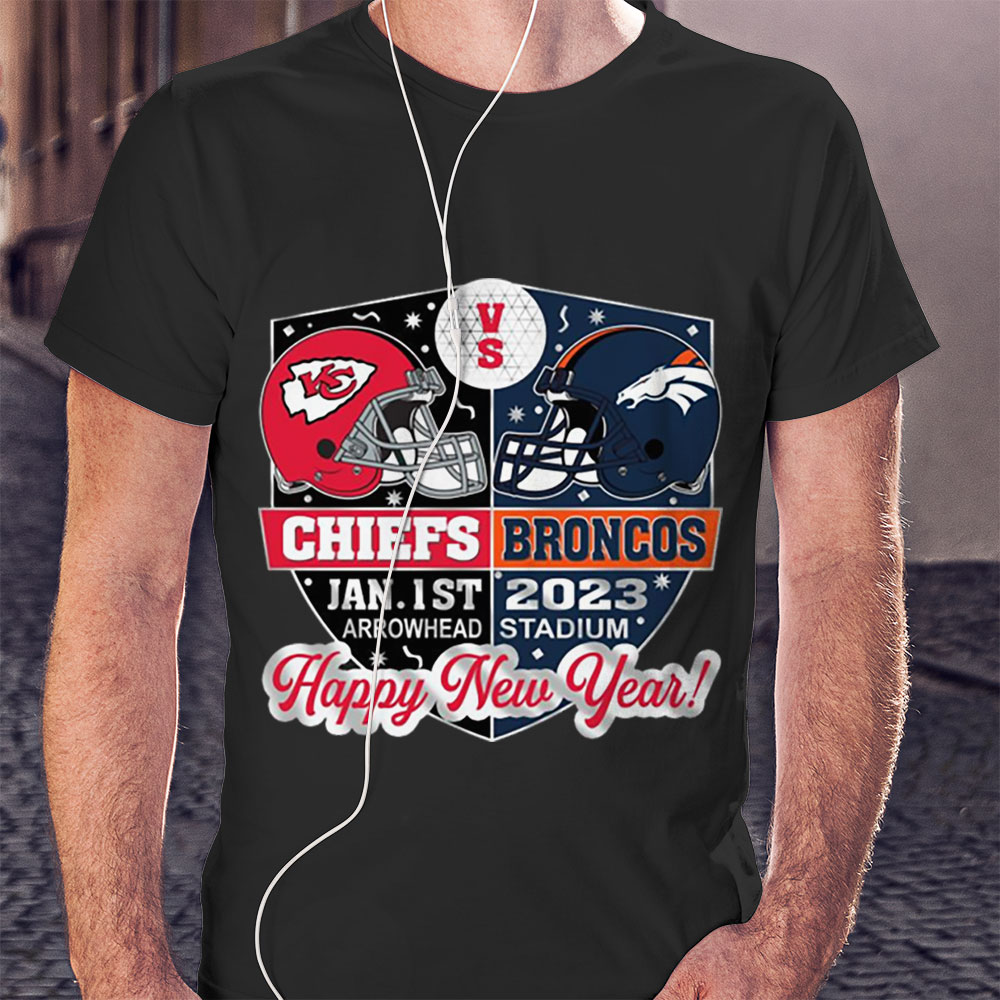 Kansas City Chiefs Vs Denver Broncos Jan 1st 2023 Arrowhead Stadium Happy New Year Shirt