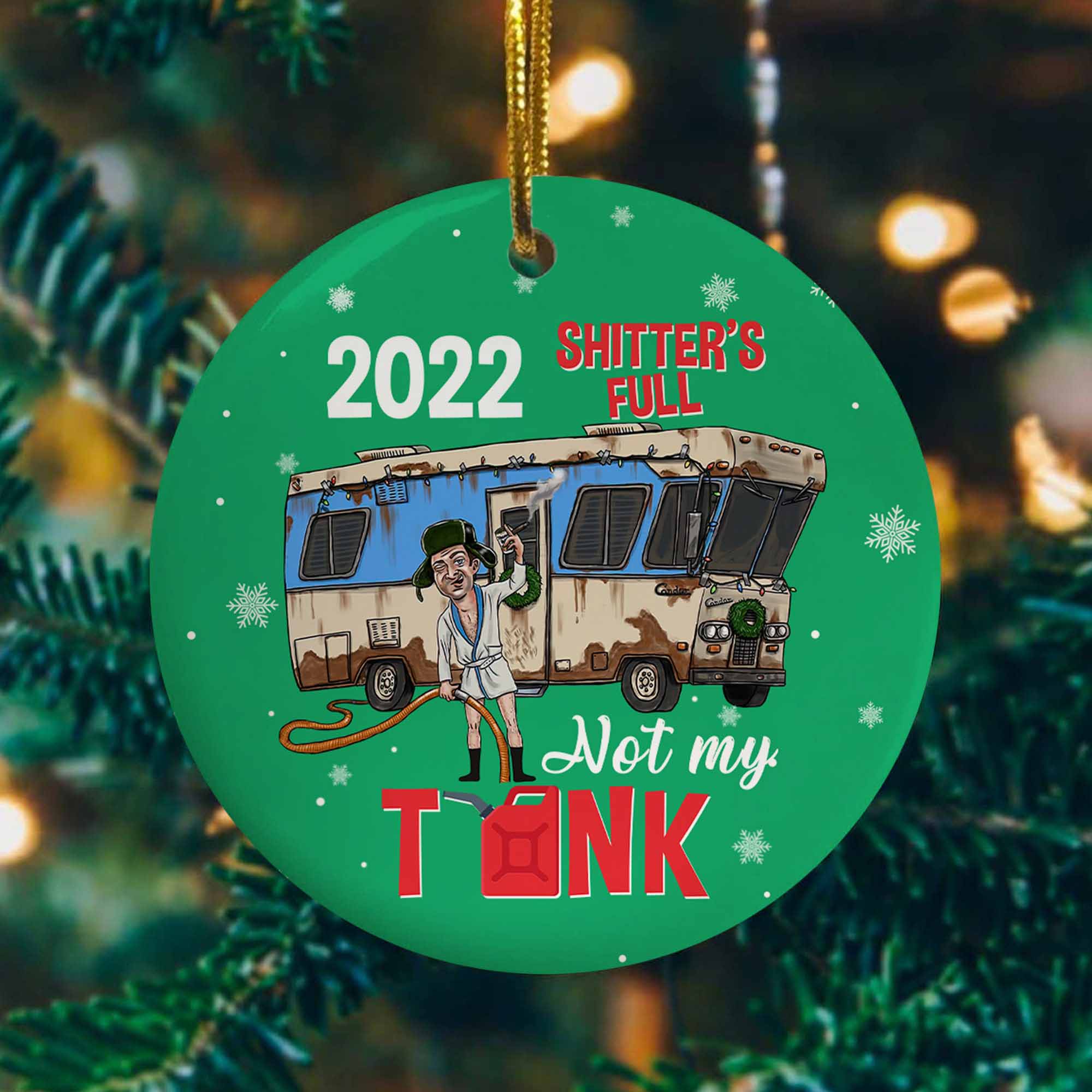 2022 Shitters Full Not My Tank Cousin Eddie Circle Christmas Ornament