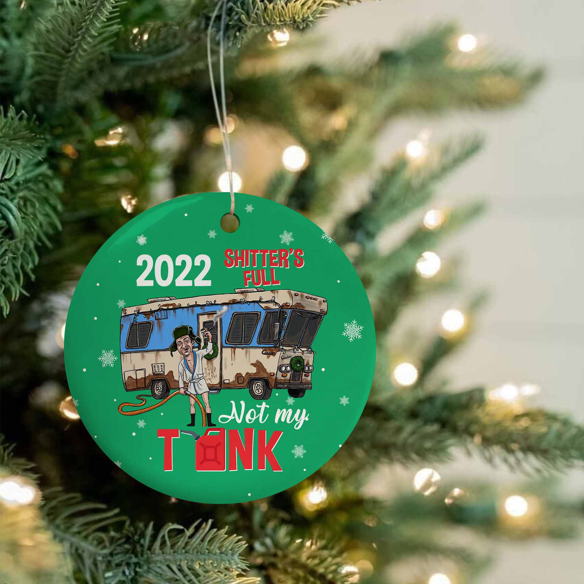 2022 Shitters Full Not My Tank Cousin Eddie Circle Christmas Ornament