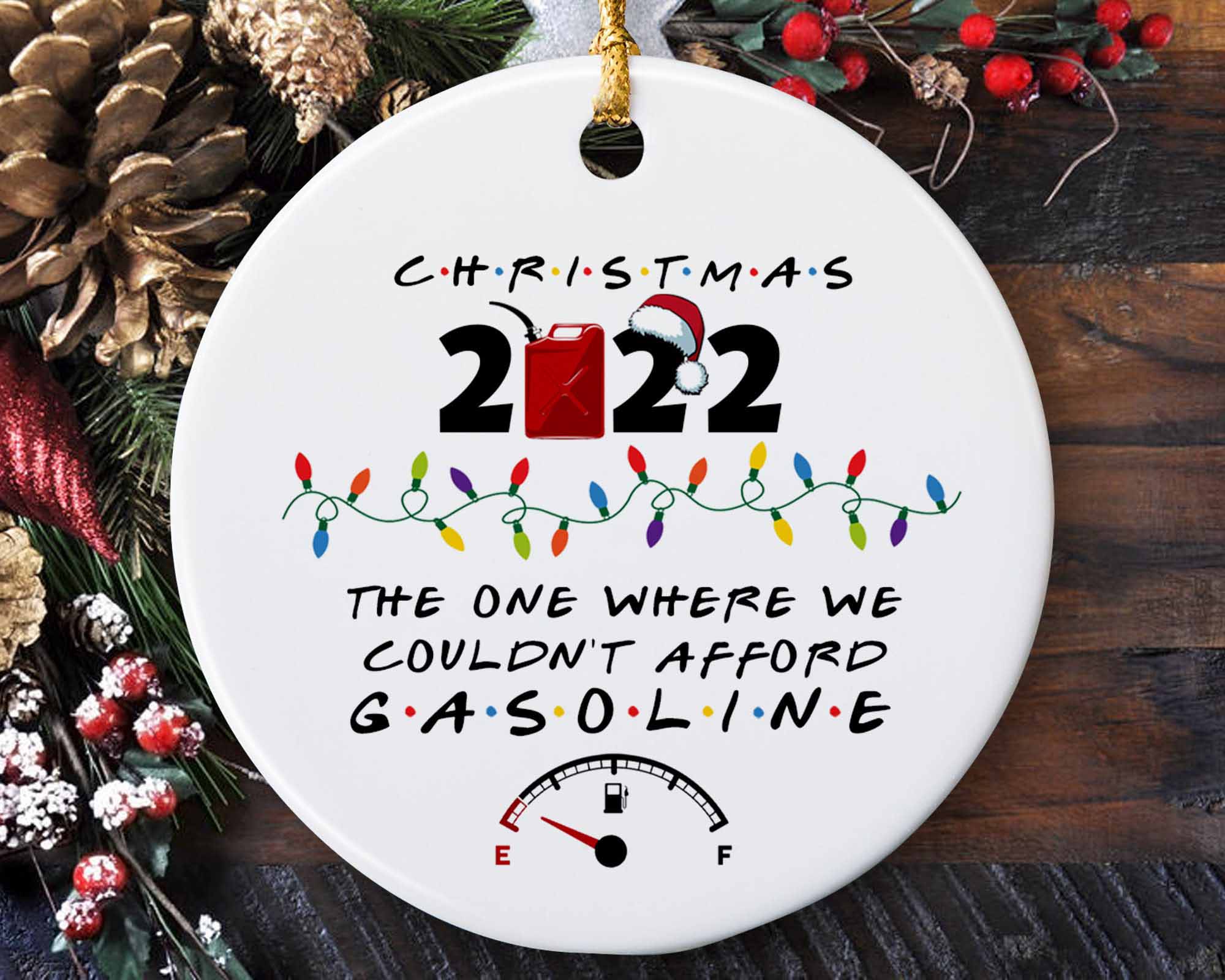 2022 The One Where We Couldnt Afford Gasoline Christmas Ornament Decoration