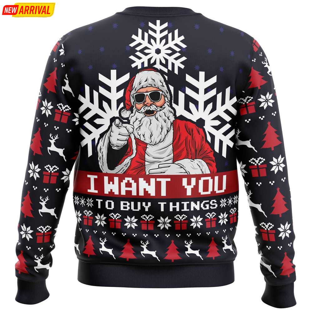 Uncle Santa Claus I Want You To Buy Things Ugly Christmas Sweater