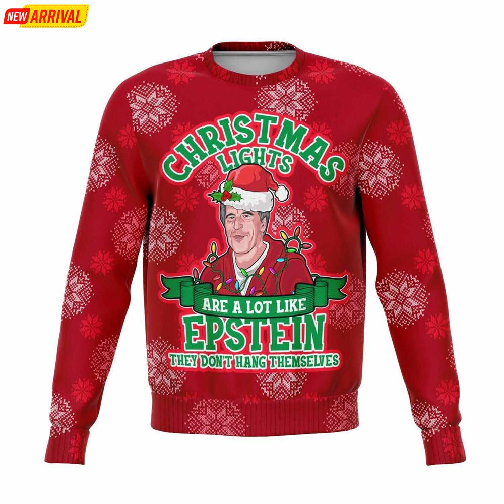Christmas Lights Are A Lot Like Epstein Ugly Christmas Sweater They Dont Hang Themselves