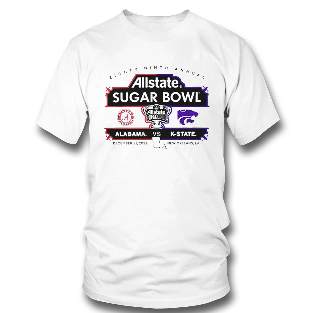 Allstate Sugar Bowl 89th Annual K State Vs Alabama December 31 2022 New Orleans Shirt Sweatshirt