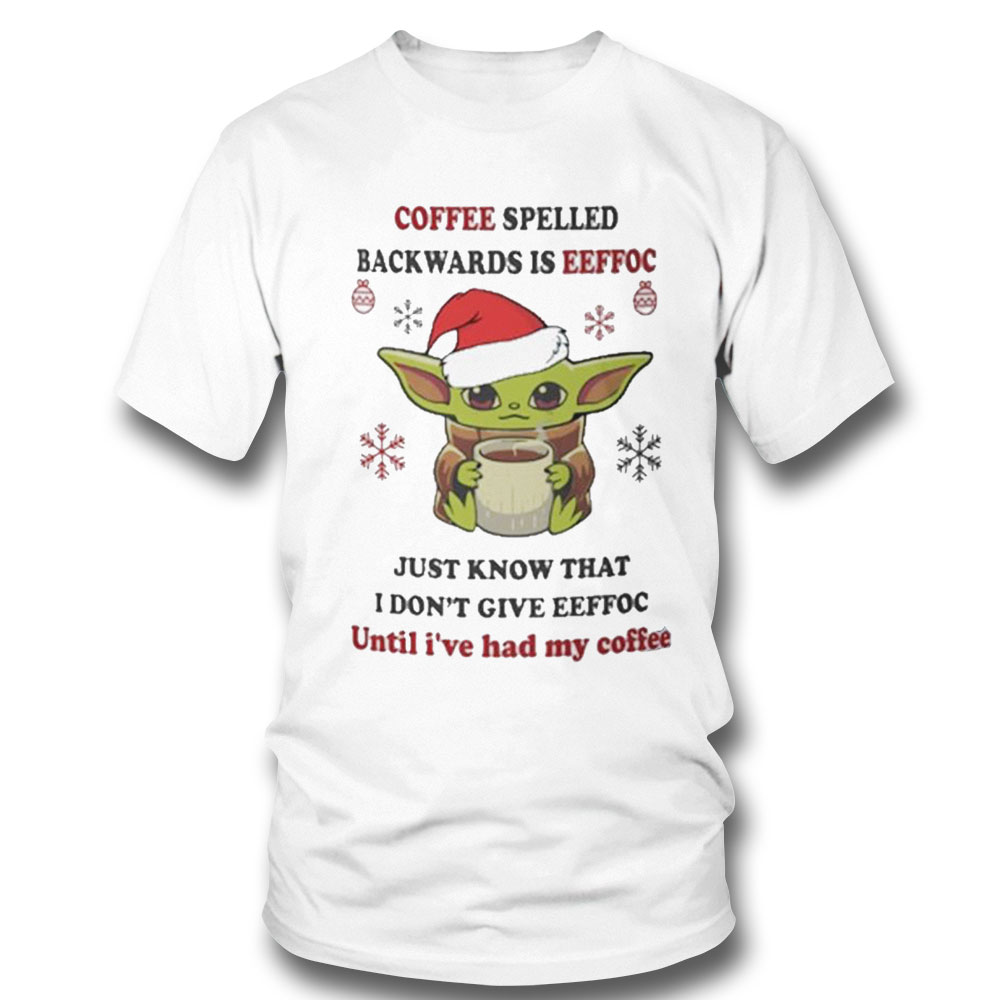 Baby Yoda Coffee Spelled Backwards Is Eeffoc Funny Christmas Shirt
