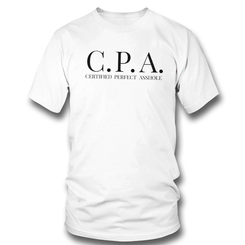 Cpa Certified Perfect Asshole Shirt Hoodie