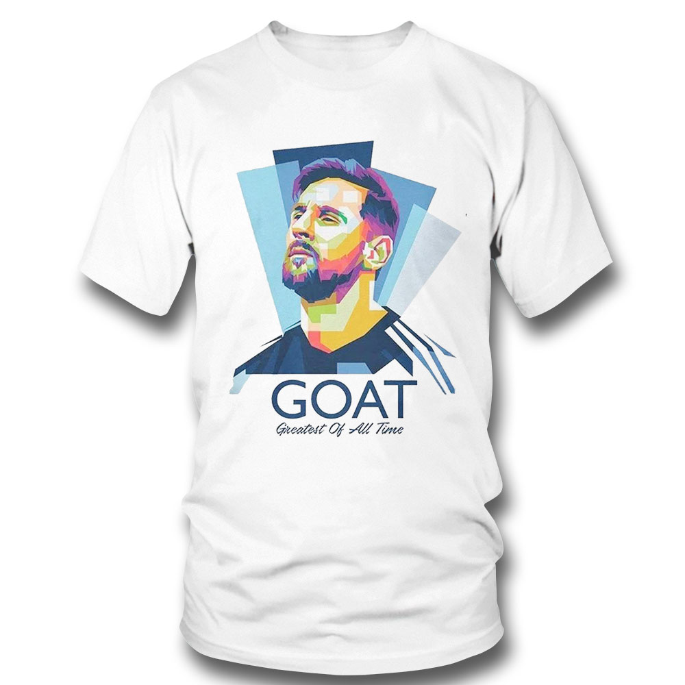 Goat Lionel Messi Shirt Hoodie