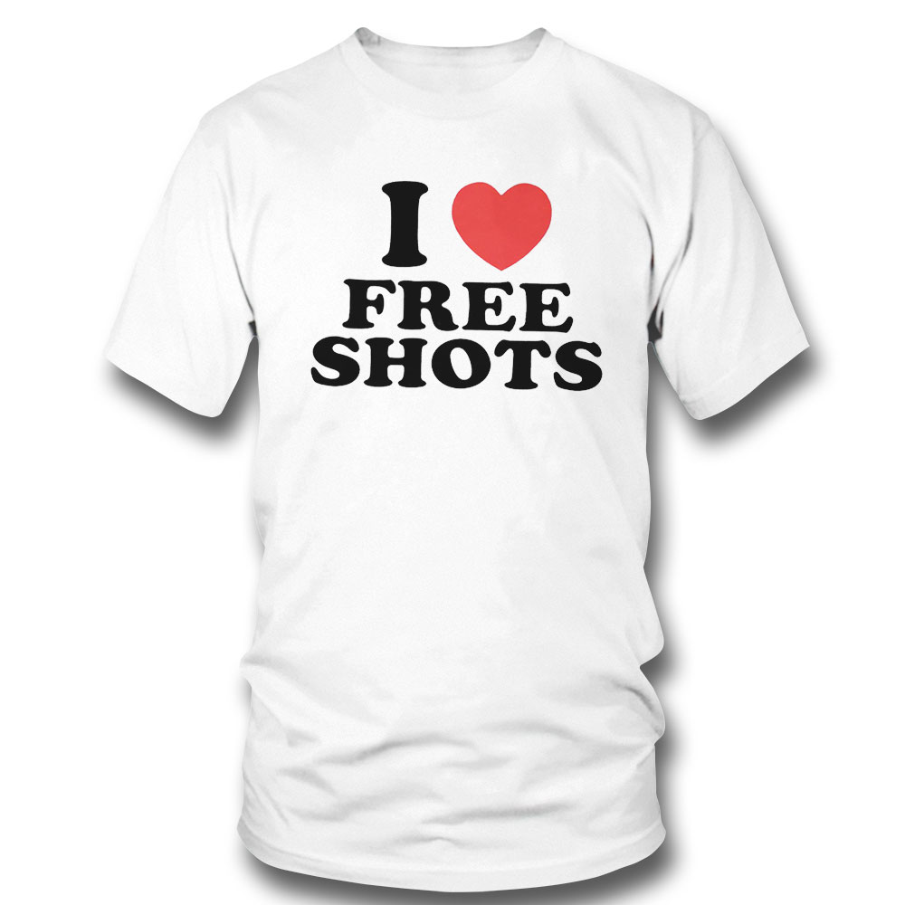 I Love Free Shots Heart Logo Shirt Hoodie