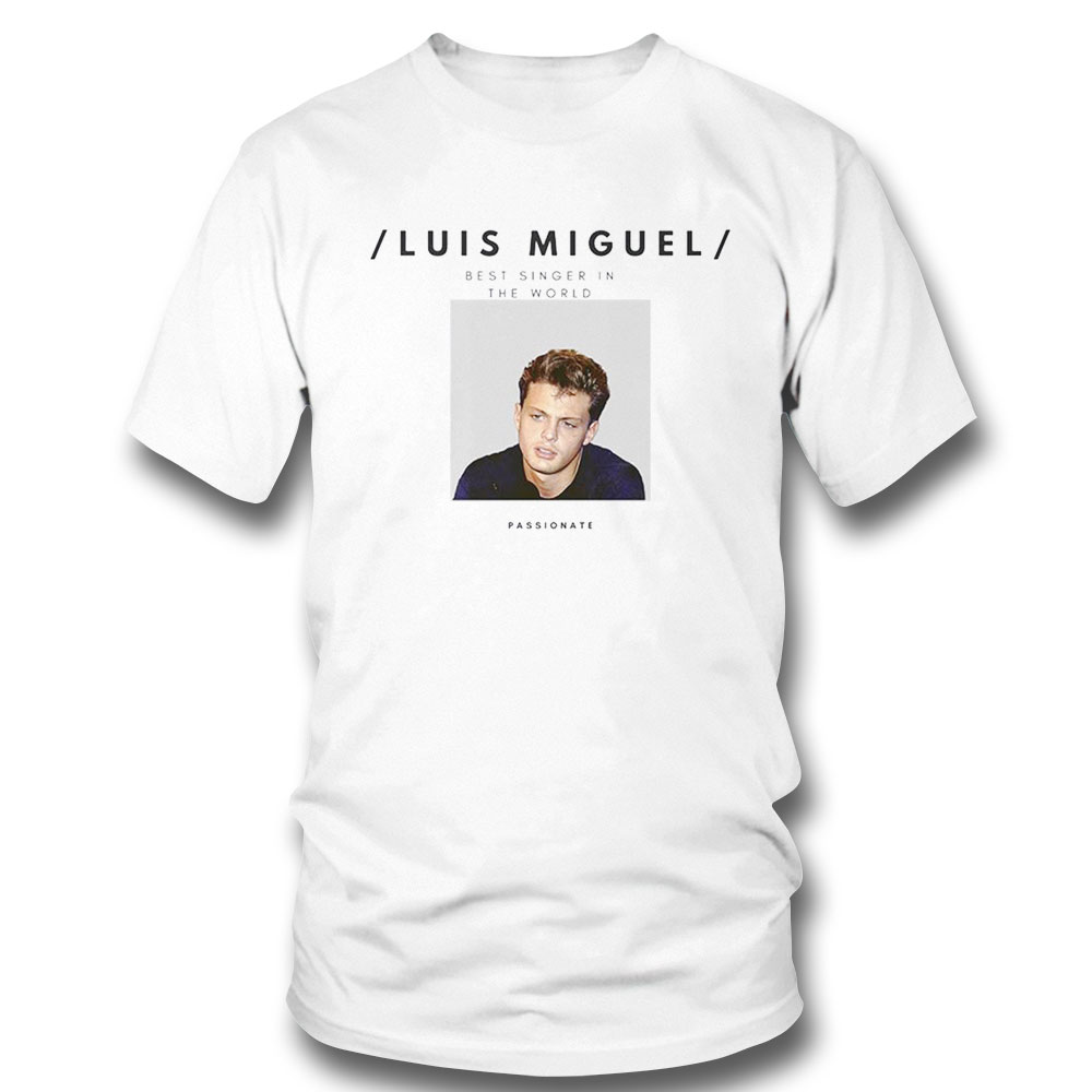 Passionate Singer Luis Miguel Premium Shirt Hoodie