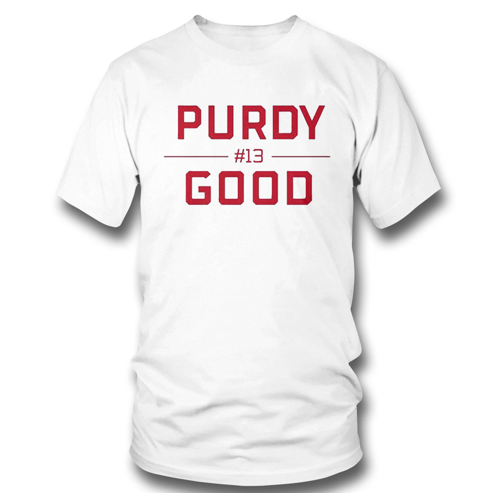 Purdy Good Block Letters Brock Purdy Starting Shirt Hoodie