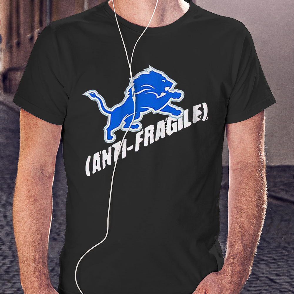 Detroit Lions Anti Fragile Shirt Hoodie