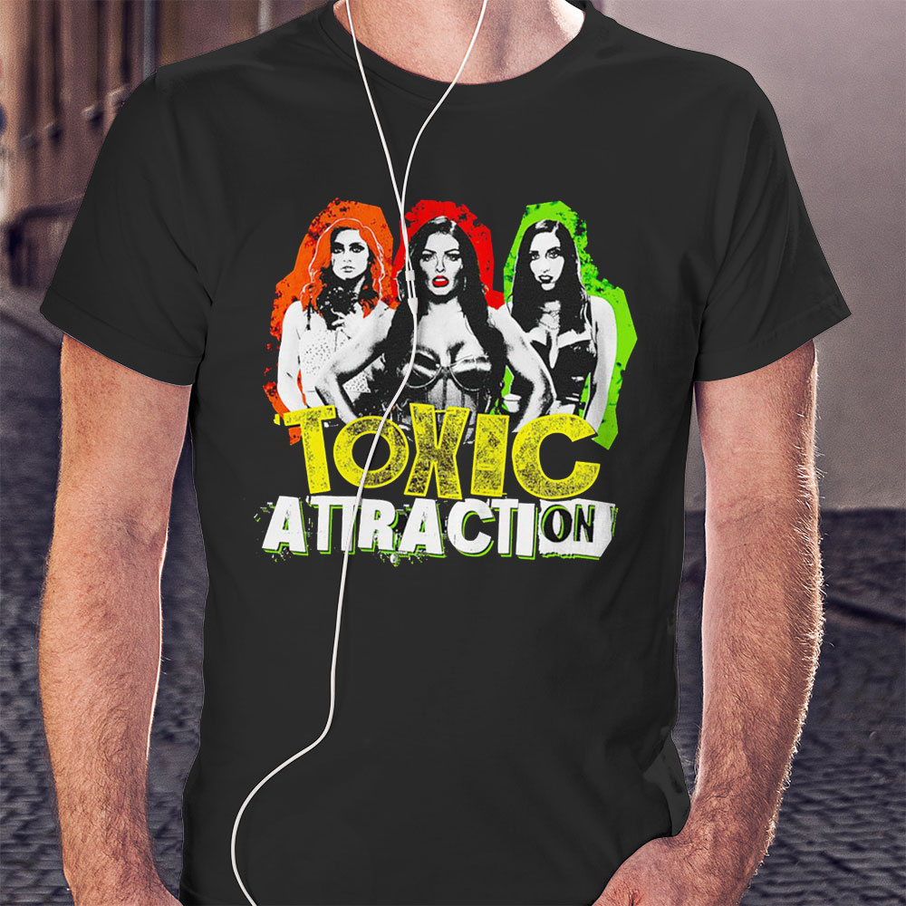 Toxic Attractio Shirt