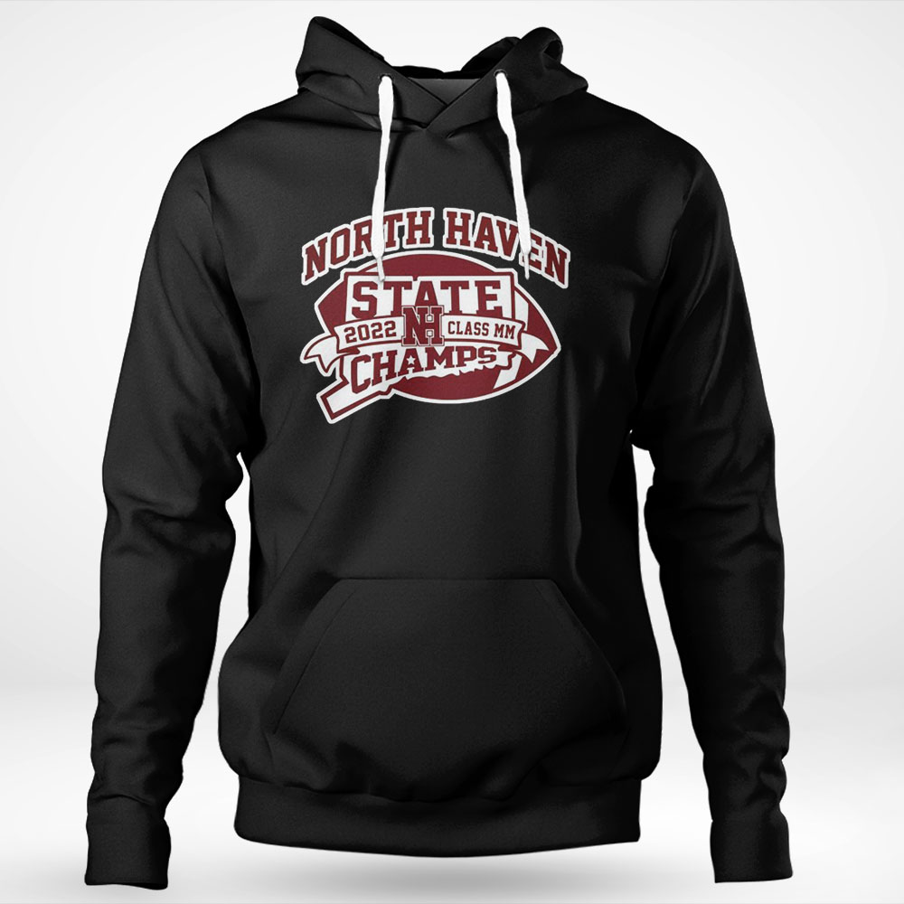 North Haven State 2022 Class Mm Champs Shirt Hoodie