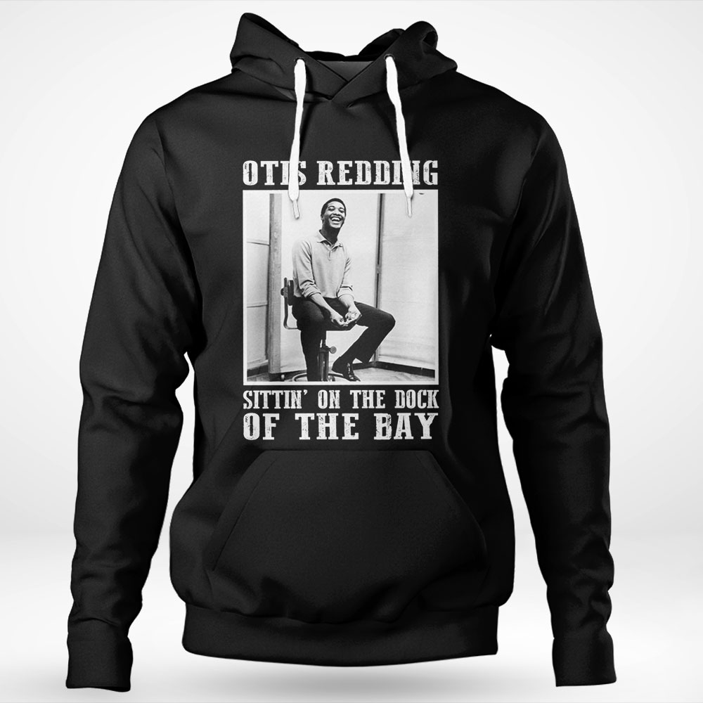 The Dock Of The Bay Essential Otis Redding Shirt Hoodie