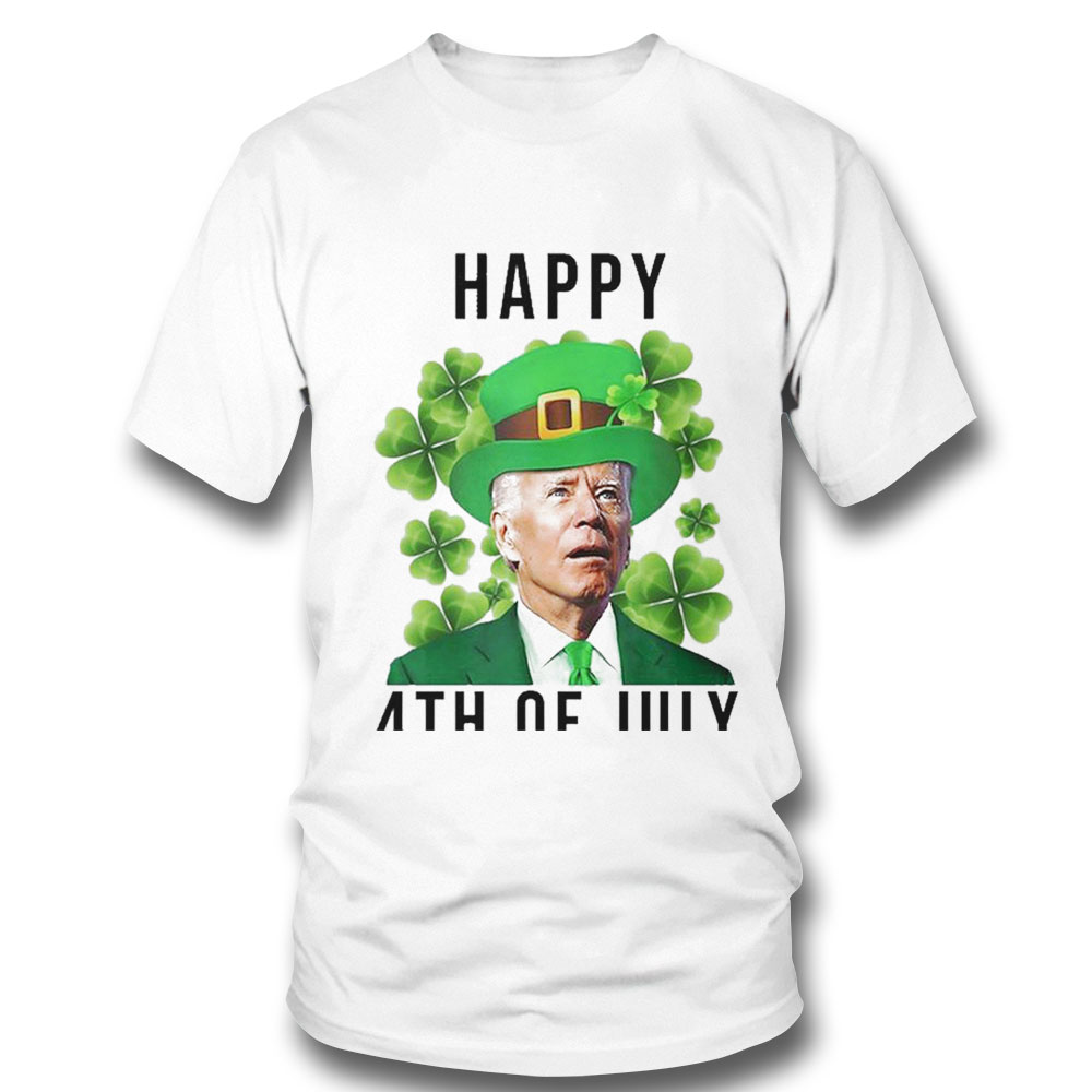 Happy 4th Of July Joe Biden Funny St Patricks Day Shirt Hoodie
