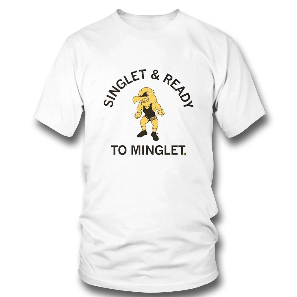 Iowa Singlet Ready To Minglet Shirt Hoodie