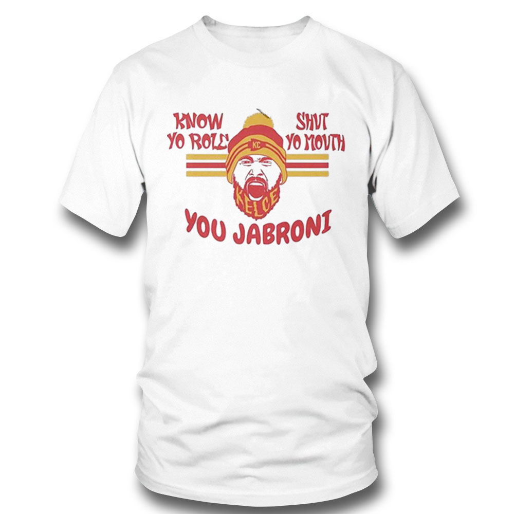 Kelsey Know Your Role And Shut Your Mouth You Jabroni Kansas City Shirt Longsleeve