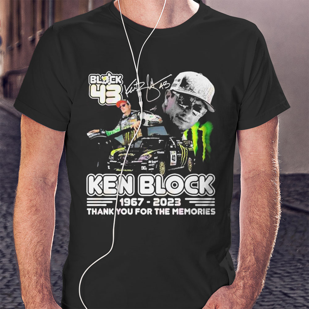 43 Forever Ken Block 1967 2023 Thank You For The Memories Shirt Longsleeve