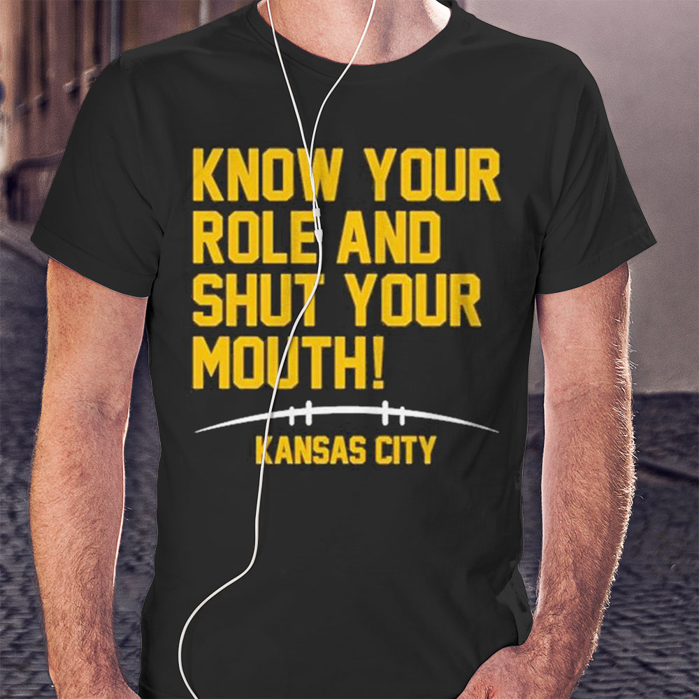 Know Your Role Shut Mouth Kansas City Chiefs Shirt ⋆ Vuccie