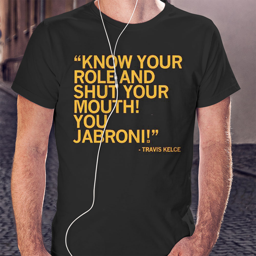 Best Shut Your Mouth You Jabroni Travis Kelce Shirt Hoodie