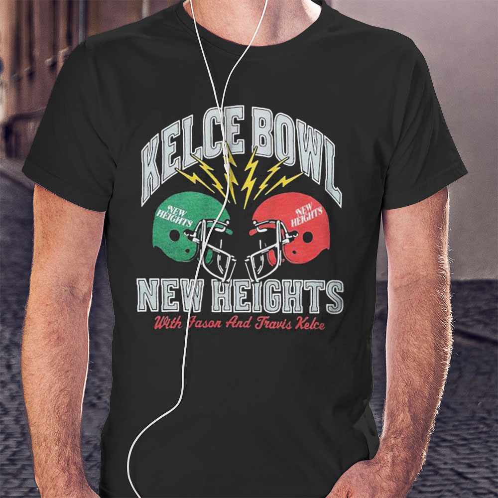 Funny New Heights Kelce Bowl 2023 Shirt Hoodie