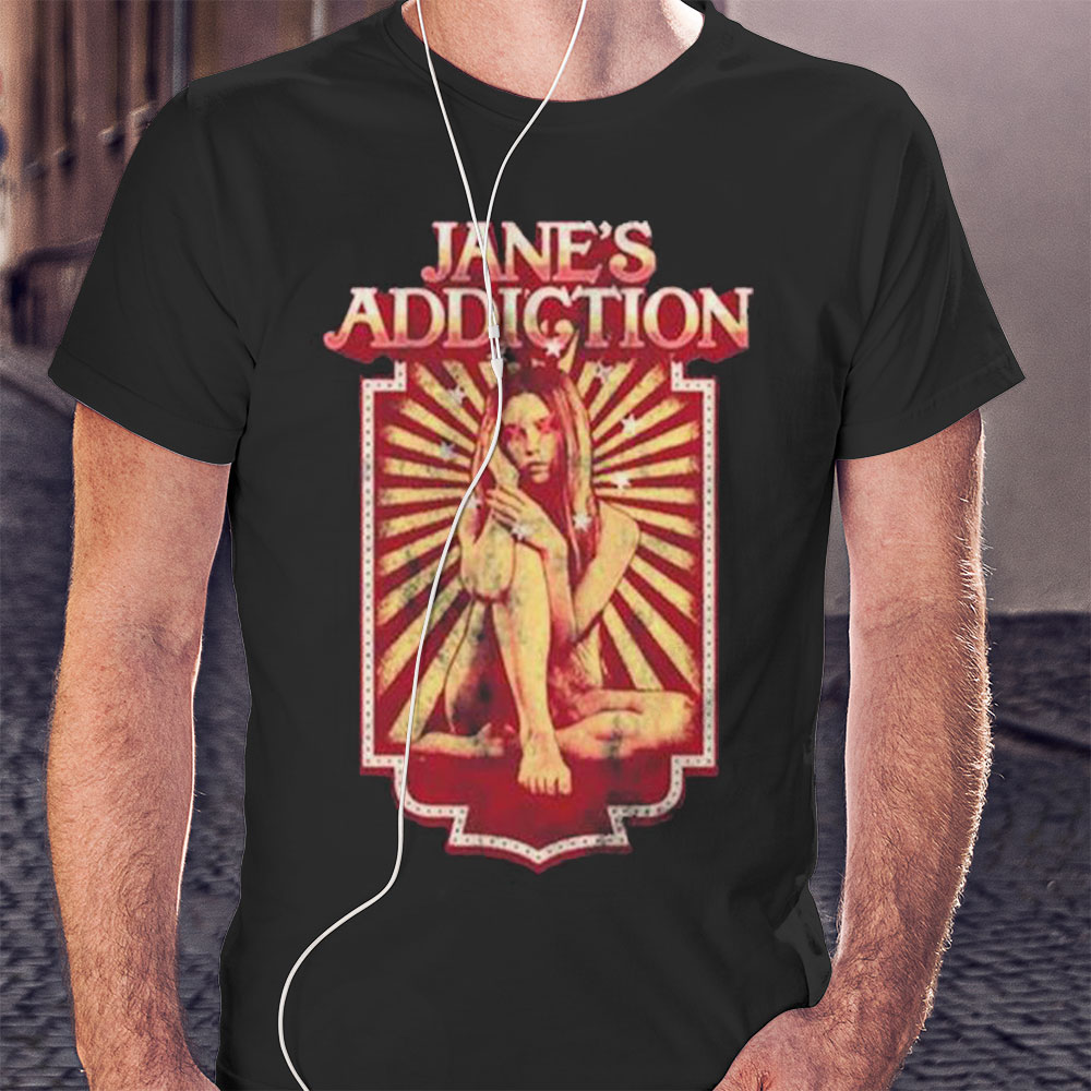 Just Because Janes Addiction Shirt