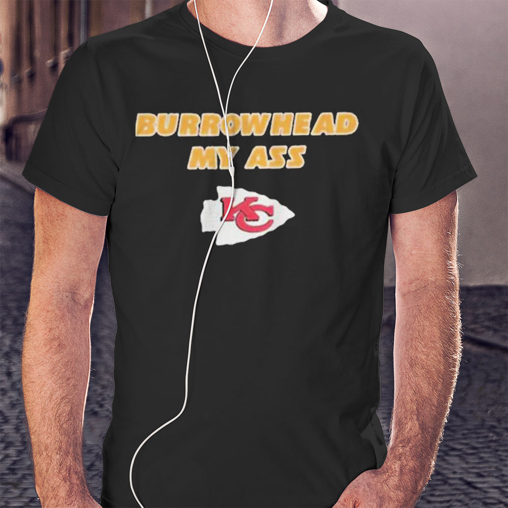 Official Burrowhead My Ass Shirt Travis Kelce Shirt Hoodie