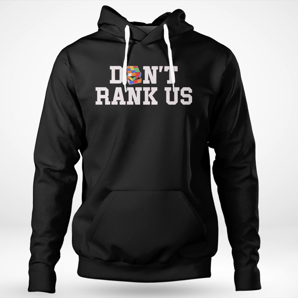 Funny Dont Rank Us Shirt Hoodie