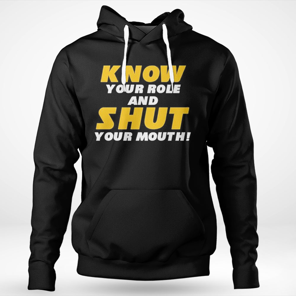 Funny Know Your Role And Shut Your Mouth You Jabroni Travis Kelce Shirt Hoodie