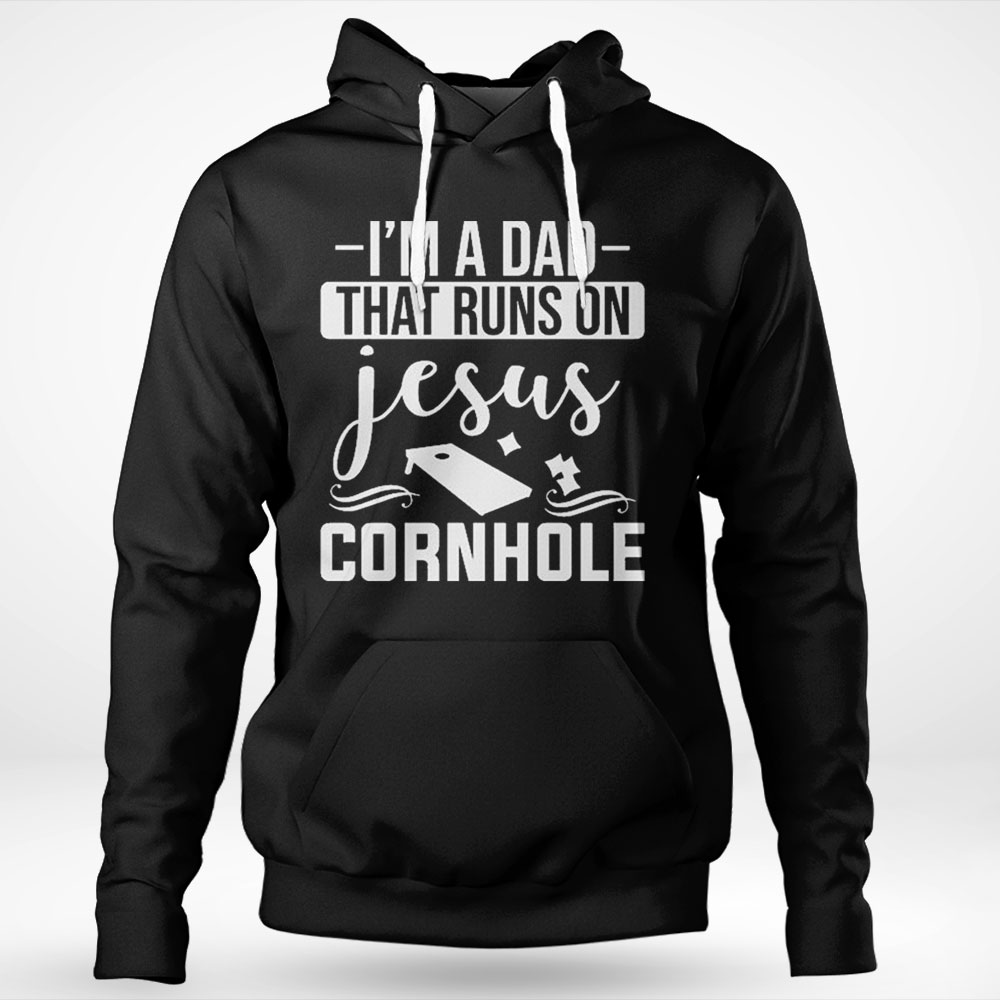 Im A Dad That Runs On Jesus Cornhole Shirt