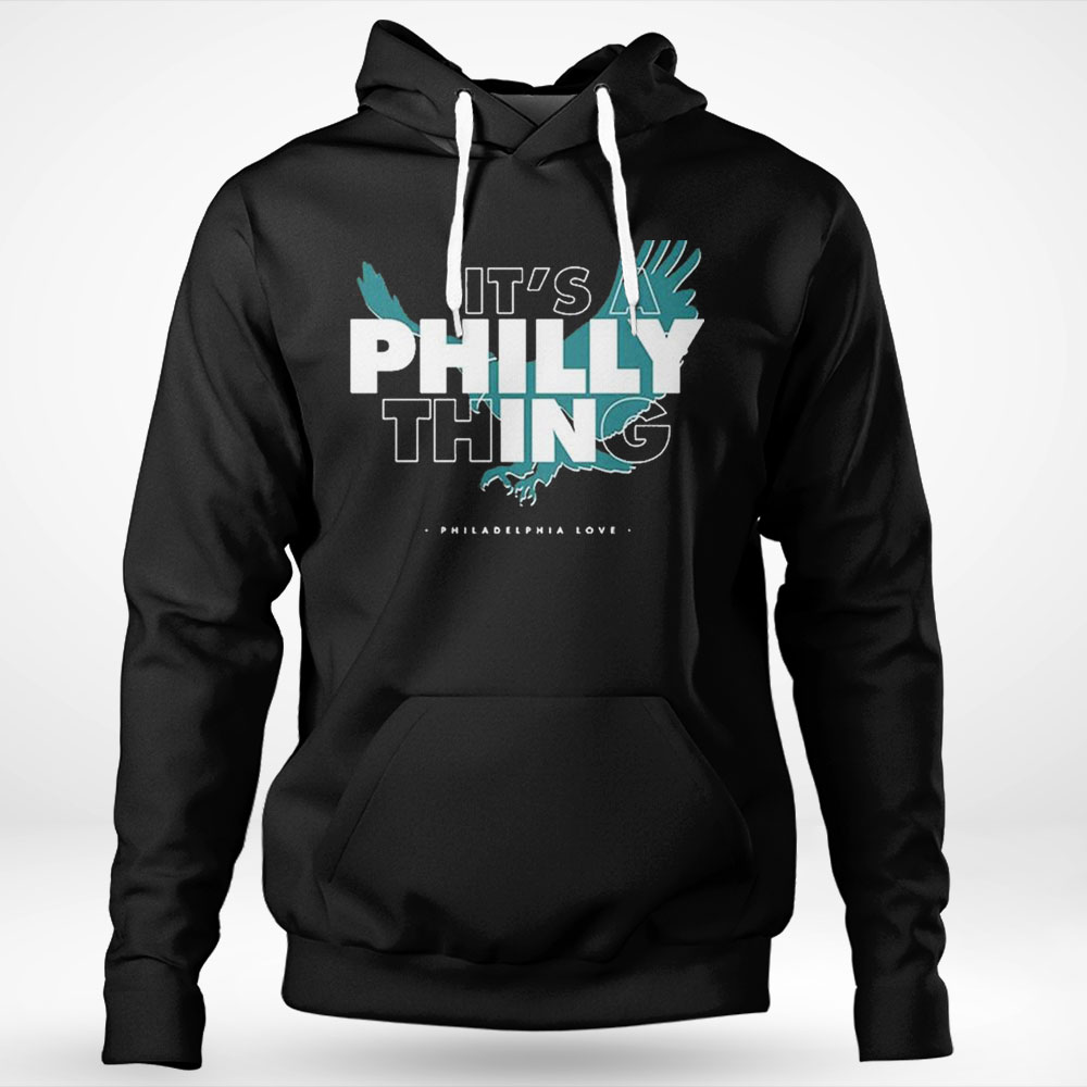 Its A Philly Thing Football Fan Shirt Hoodie