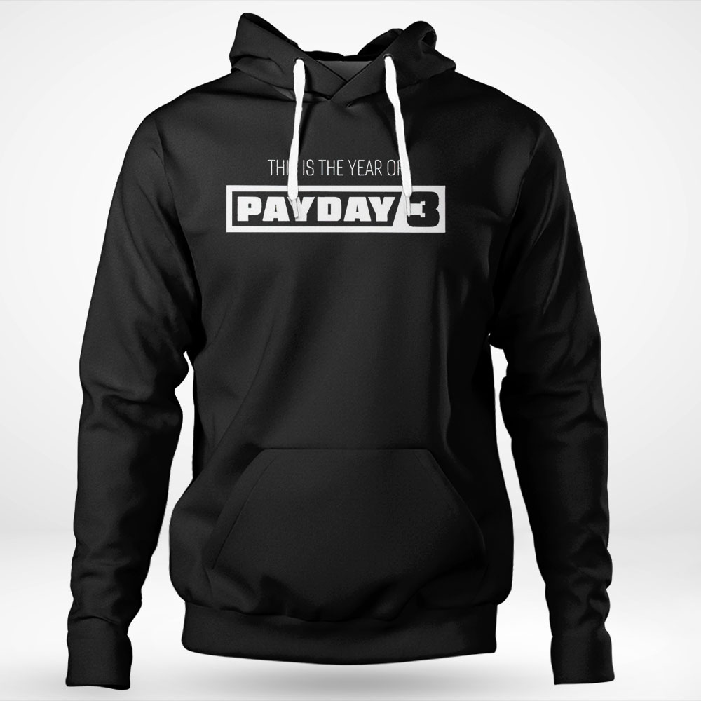 This Is The Year Of Payday 3 Shirt